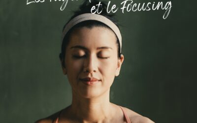 Guide pratique – Les rages de sucre et le Focusing